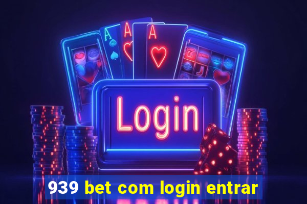 939 bet com login entrar